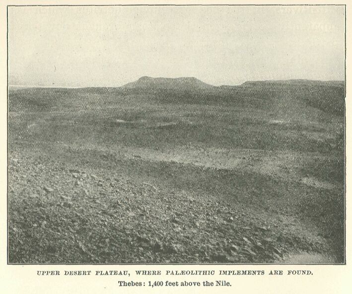 012.jpg Upper Desert Plateau, Where Paleolithic
Implements Are Found, Thebes: 1,400 Leet Above the Nile. 
