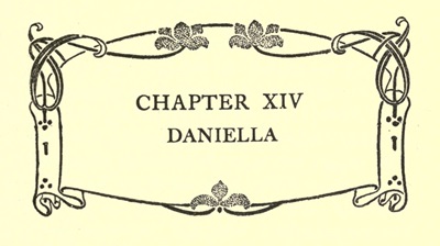 CHAPTER XIV
DANIELLA