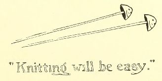 “Knitting will be easy.”